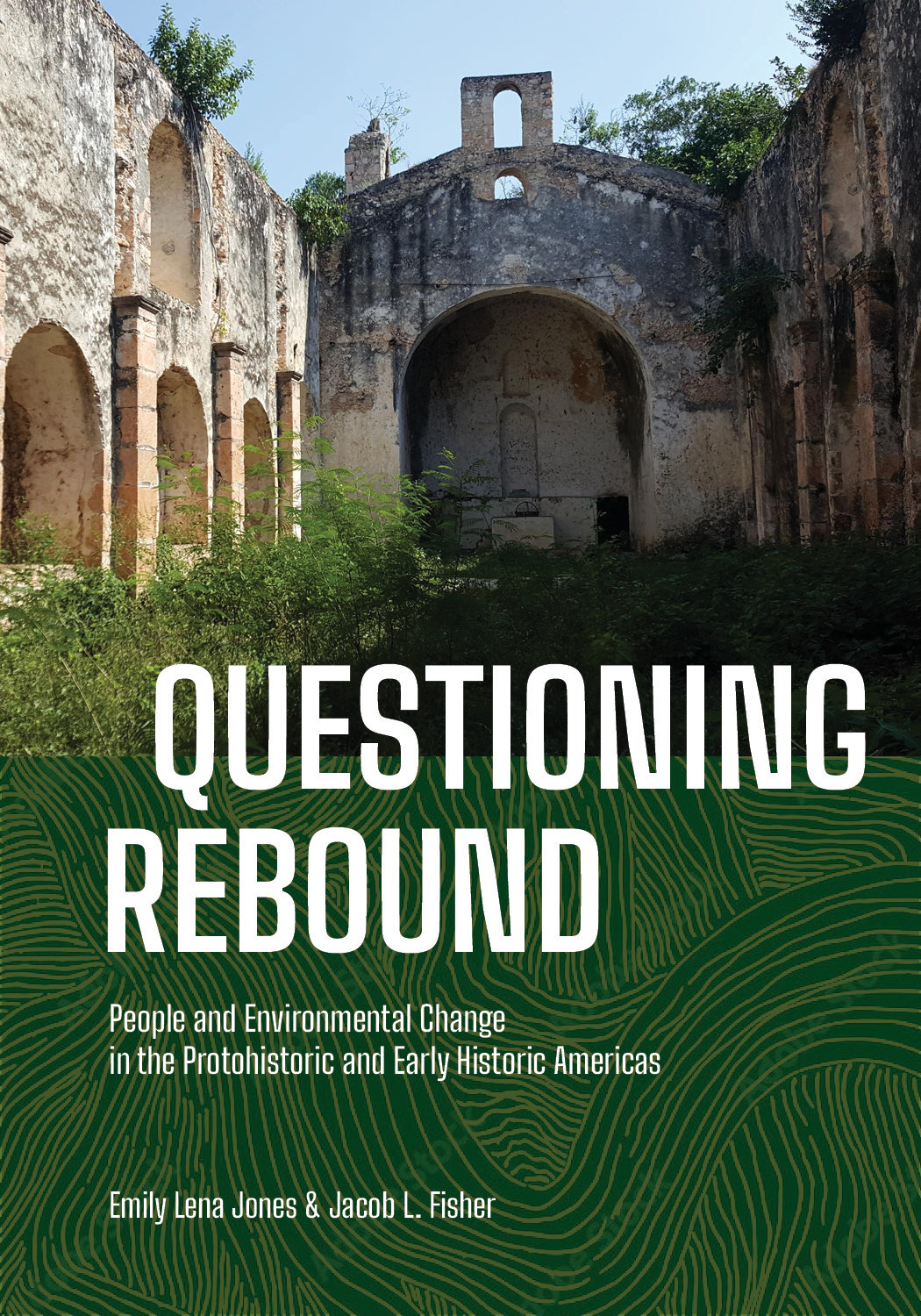 Questioning Rebound: People and Environmental Change in the Protohistoric and Early Historic Americas